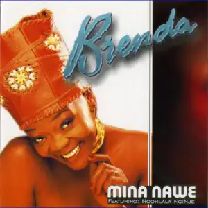 Mina Nawe BY Brenda Fassie